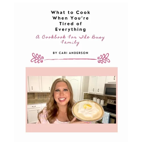 What to Cook When You're Tired of Everything: A Cookbook For The Busy Family - Paperback