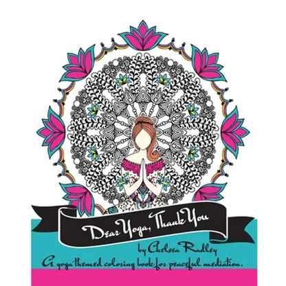 Dear Yoga, Thank You: A Yoga themed Coloring Book for peaceful meditation - Paperback