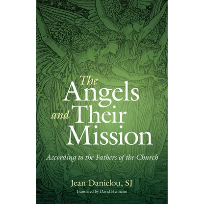 The Angels and Their Mission: According to the Fathers of the Church - Paperback