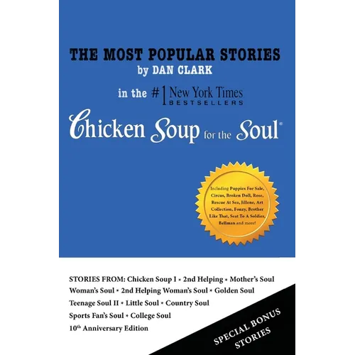 The Most Popular Stories By Dan Clark in Chicken Soup for the Soul - Paperback