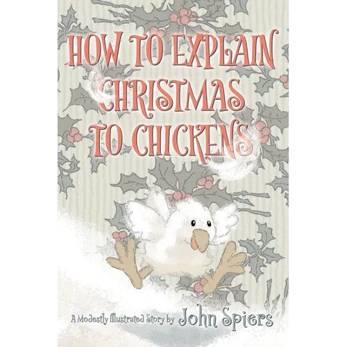 How To Explain Christmas To Chickens - Paperback
