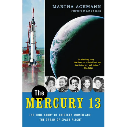 The Mercury 13: The True Story of Thirteen Women and the Dream of Space Flight - Paperback