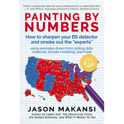 Painting By Numbers: How to sharpen your BS detector and smoke out the "experts" - Paperback