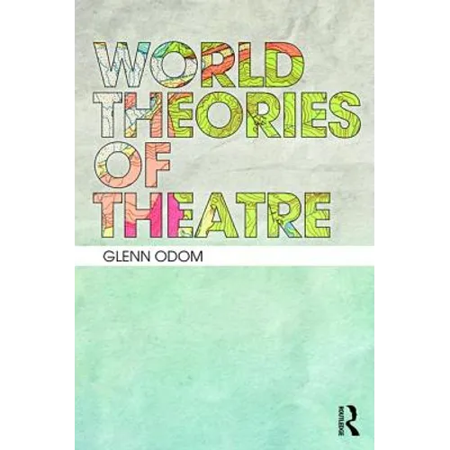 World Theories of Theatre - Paperback