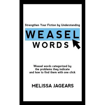 Strengthen Your Fiction by Understanding Weasel Words: Weasel words categorized by the problems they indicate and how to find them with one click - Paperback