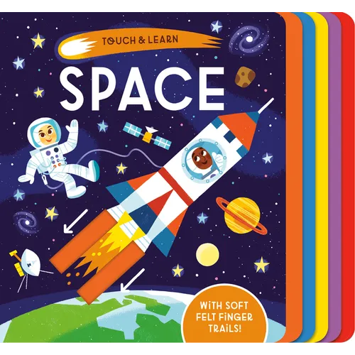Touch & Learn: Space: With Colorful Felt to Touch and Feel - Board Book