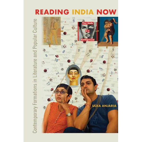Reading India Now: Contemporary Formations in Literature and Popular Culture - Paperback