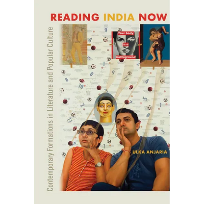 Reading India Now: Contemporary Formations in Literature and Popular Culture - Paperback