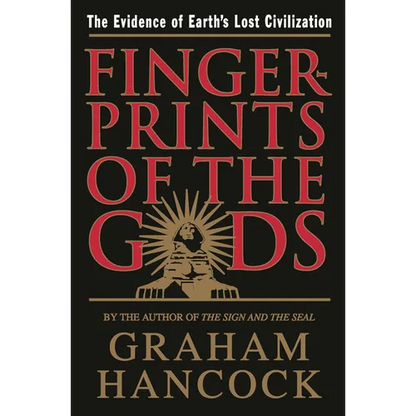 Fingerprints of the Gods: The Evidence of Earth's Lost Civilization - Paperback