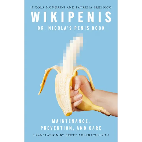 Wikipenis: Dr. Nicola's Penis Book-Maintenance, Prevention, and Care - Paperback