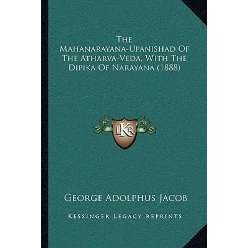 The Mahanarayana-Upanishad Of The Atharva-Veda, With The Dipika Of Narayana (1888) - Paperback