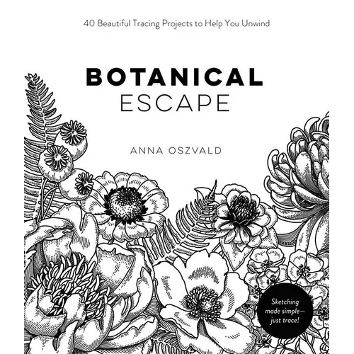 Botanical Escape: 40 Beautiful Tracing Projects to Help You Unwind - Paperback