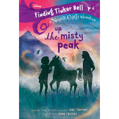 Finding Tinker Bell #4: Up the Misty Peak (Disney: The Never Girls) - Paperback