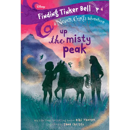 Finding Tinker Bell #4: Up the Misty Peak (Disney: The Never Girls) - Paperback