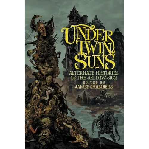 Under Twin Suns: Alternate Histories of the Yellow Sign - Paperback