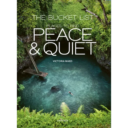 The Bucket List: Places to Find Peace and Quiet - Hardcover