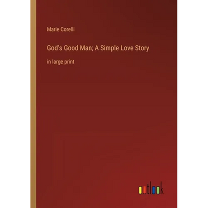 God's Good Man; A Simple Love Story: in large print - Paperback