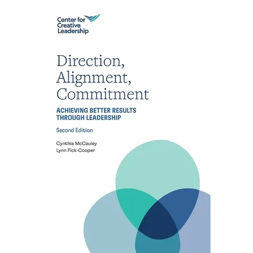 Direction, Alignment, Commitment: Achieving Better Results through Leadership - Paperback