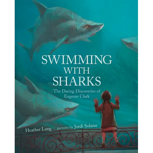 Swimming with Sharks: The Daring Discoveries of Eugenie Clark - Hardcover
