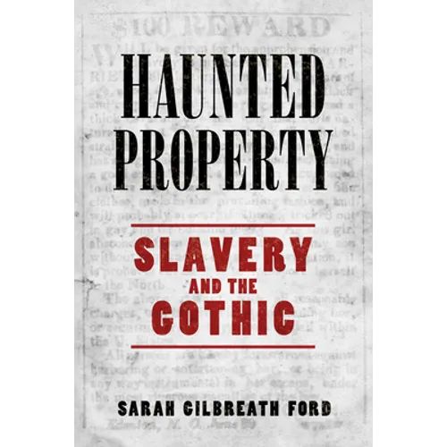 Haunted Property: Slavery and the Gothic - Paperback