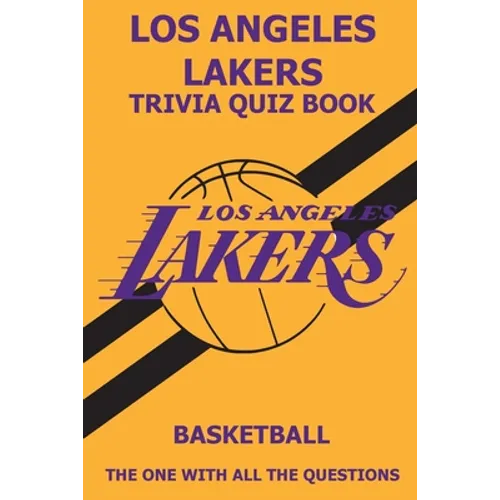 Los Angeles Laker Trivia Quiz Book: The One With All The Questions - Paperback