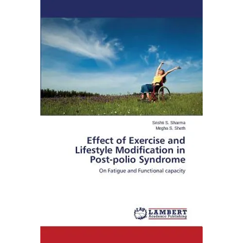 Effect of Exercise and Lifestyle Modification in Post-polio Syndrome - Paperback