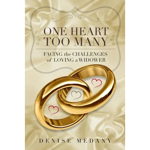 One Heart Too Many: Facing the Challenges of Loving a Widower - Paperback