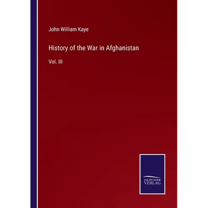 History of the War in Afghanistan: Vol. III - Paperback