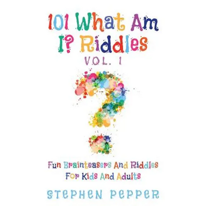 101 What Am I? Riddles - Vol. 1: Fun Brainteasers For Kids And Adults - Paperback