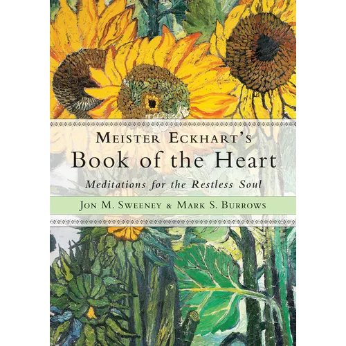 Meister Eckhart's Book of the Heart: Meditations for the Restless Soul - Paperback