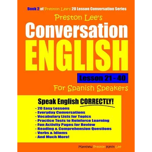 Preston Lee's Conversation English For Spanish Speakers Lesson 21 - 40 - Paperback