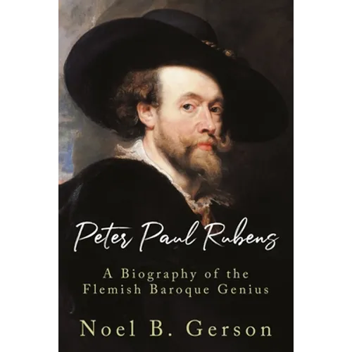 Peter Paul Rubens: A Biography of the Flemish Baroque Genius - Paperback