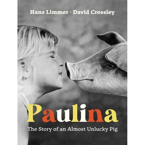 Paulina: The Story of an Almost Unlucky Pig - Hardcover