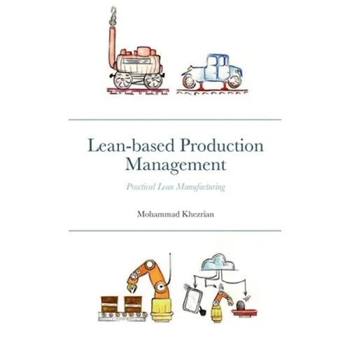 Lean-based Production Management: Practical Lean Manufacturing - Paperback
