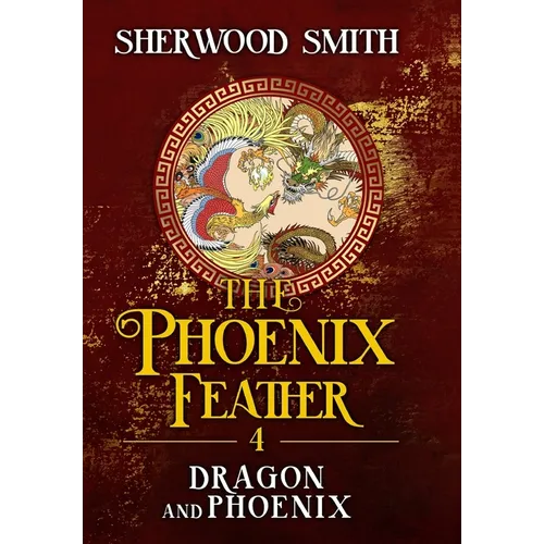 The Phoenix Feather IV: Dragon and Phoenix - Hardcover
