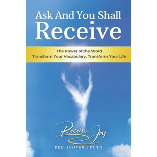 Ask And You Shall Receive - Paperback