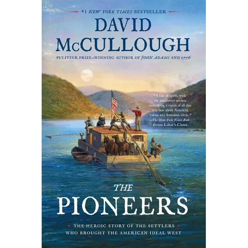 The Pioneers: The Heroic Story of the Settlers Who Brought the American Ideal West - Paperback