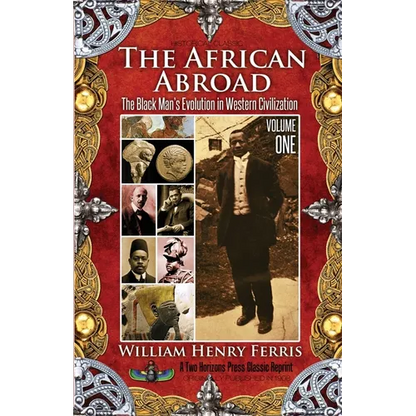 The African Abroad: The Black Man's Evolution in Western Civilization (Volume One) - Paperback