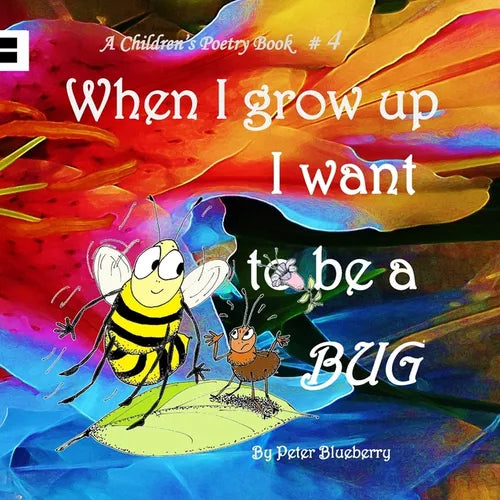 When I grow up I want to be a BUG - Paperback