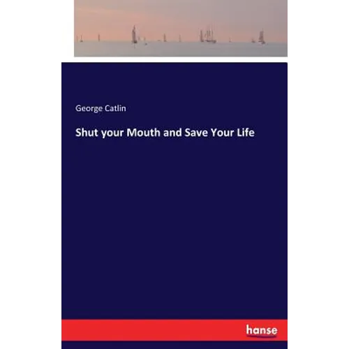 Shut your Mouth and Save Your Life - Paperback