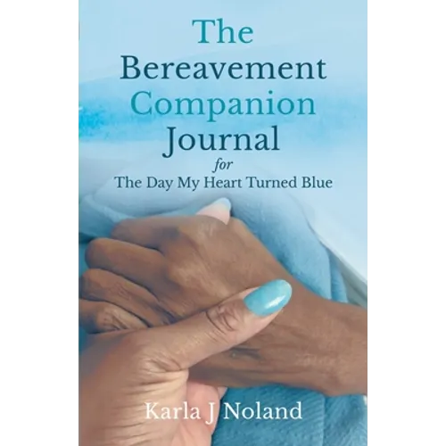 The Bereavement Companion Journal for The Day My Heart Turned Blue - Paperback