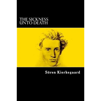 The Sickness Unto Death - Paperback