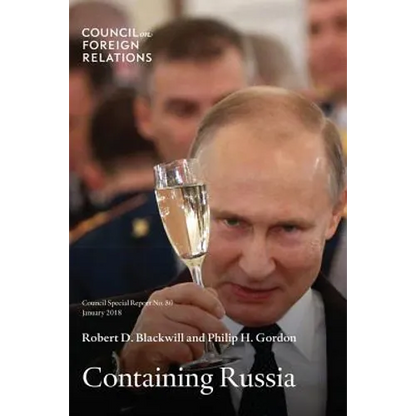 Containing Russia: How to Respond to Moscow's Intervention in U.S. Democracy and Growing Geopolitical Challenge - Paperback