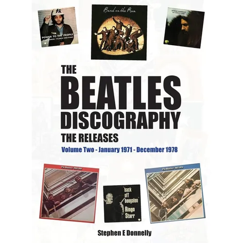 The Beatles Discography - The Releases: Volume Two - January 1971 - December 1978 - Hardcover
