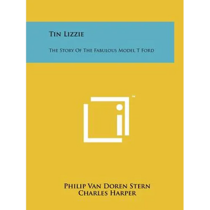 Tin Lizzie: The Story Of The Fabulous Model T Ford - Paperback
