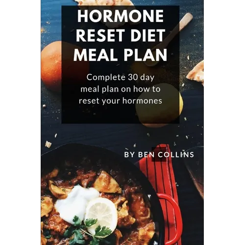 Hormone Reset Diet Meal Plan: Complete 30 Day Meal Plan On How To Reset Your Hormones - Paperback