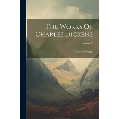 The Works Of Charles Dickens; Volume 2 - Paperback