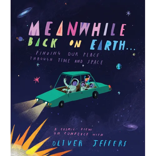 Meanwhile Back on Earth . . .: Finding Our Place Through Time and Space - Hardcover