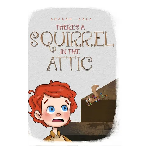 There's a Squirrel in the Attic - Hardcover