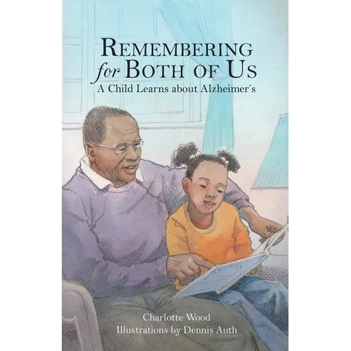 Remembering for Both of Us: A Child Learns about Alzheimer's - Paperback